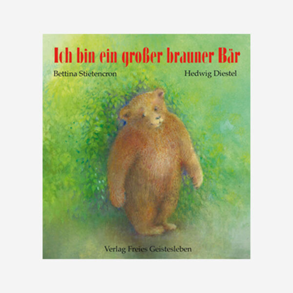 Buch „Ich bin ein großer brauner Bär von Bettina Stietencron und Hedwig Diestel