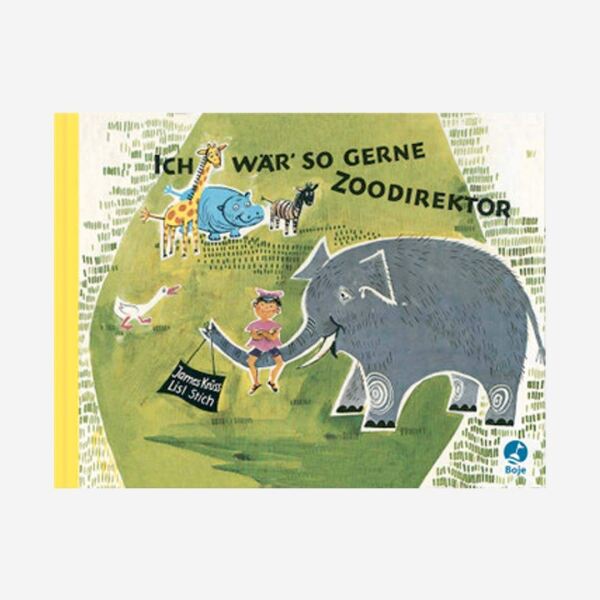 Pappbuch „Ich wär´ so gerne Zoodirektor von James Krüss und Illustrationen von Lisl Stich