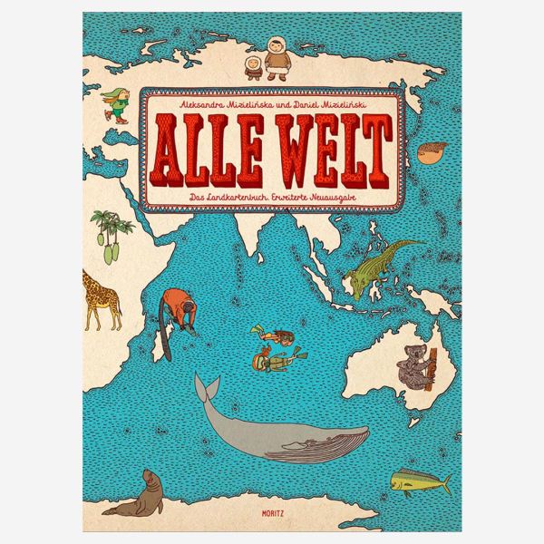 Buch „Alle Welt - Das Landkartenbuc von leksandra Mizielinska und Daniel Mizielinski