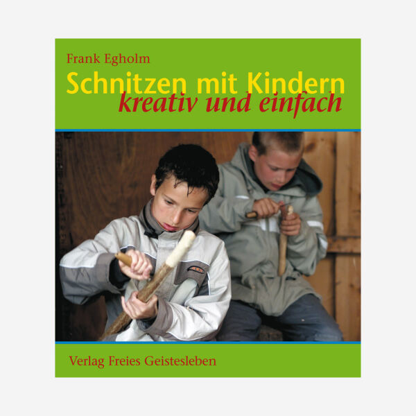 Buch „Schnitzen mit Kindern - kreativ und einfach von Frank Egholm